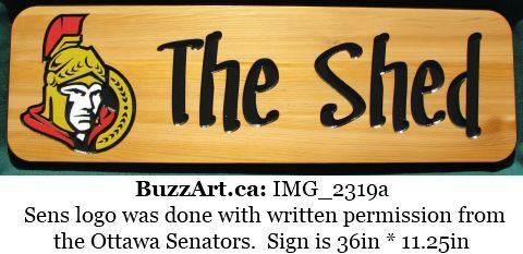 Sens logo was done with written permission from the Ottawa Senators.  Sign is 36in * 11.25in